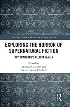 portada Exploring the Horror of Supernatural Fiction: Ray Bradbury’S Elliott Family (Routledge Studies in Twentieth-Century Literature) (en Inglés)