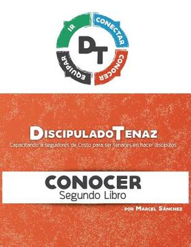 portada Discipulado Tenaz: Capacitando a Seguidores de Cristo Para Ser Tenaces En Hacer Discípulos (in Spanish)