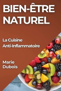 portada Bien-Être Naturel: La Cuisine Anti-Inflammatoire (en Francés)