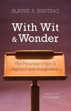portada With Wit and Wonder: The Preacher's Use of Humour and Imagination