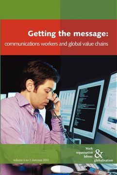 portada Getting the Message: Communications Workers and Global Value Chains (Work Organisation Labour & Globalisation) (en Inglés)