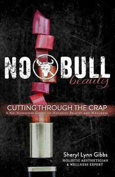 portada No Bull Beauty: Cutting Through The Crap (en Inglés)