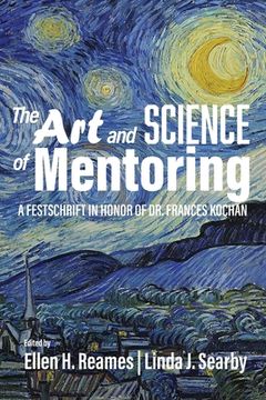 portada The Art and Science of Mentoring: A Festschrift in Honor of Dr. Frances Kochan (in English)