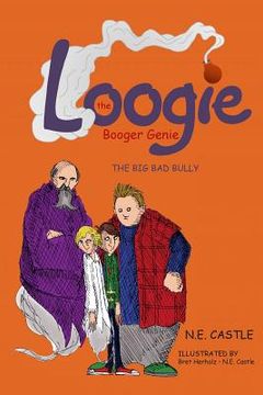 portada Loogie the Booger Genie: The Big Bad Bully (in English)
