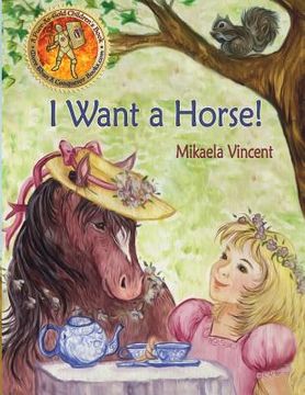 portada I Want a Horse! (Inspirational Children'S Book for Ages 4-8) (en Inglés)
