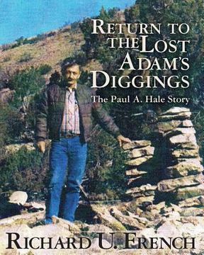 portada Return To The Lost Adam's Diggings: The Paul A. Hale Story (Color Version) (en Inglés)