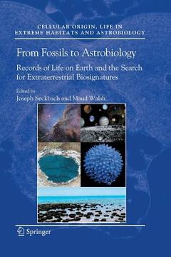 portada From Fossils to Astrobiology: Records of Life on Earth and the Search for Extraterrestrial Biosignatures (en Inglés)