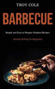 portada Barbeque: Simple and Easy to Prepare Outdoor Recipes (Ultimate Grilling for Beginners) (en Inglés)