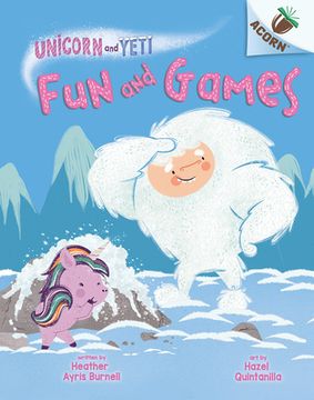 portada Fun and Games: An Acorn Book (Unicorn and Yeti #8) (en Inglés)