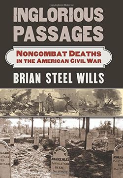 portada Inglorious Passages: Noncombat Deaths in the American Civil War (Modern War Studies)