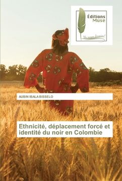 portada Ethnicité, déplacement forcé et identité du noir en Colombie (en Francés)