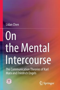 portada On the Mental Intercourse: The Communication Theories of Karl Marx and Friedrich Engels (en Inglés)