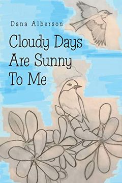 portada Cloudy Days are Sunny to me (en Inglés)