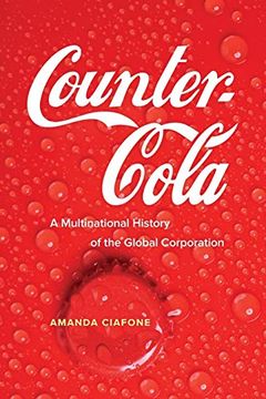 portada Counter-Cola: A Multinational History of the Global Corporation (en Inglés)
