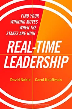 portada Real-Time Leadership: Find Your Winning Moves When the Stakes are High
