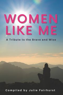 portada Women Like Me: A Tribute to the Brave and Wise (en Inglés)