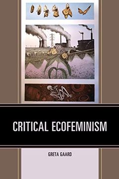 portada Critical Ecofeminism (Ecocritical Theory and Practice) (en Inglés)