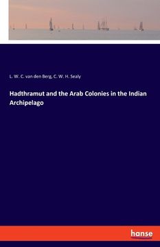 portada Hadthramut and the Arab Colonies in the Indian Archipelago (en Inglés)