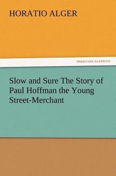 portada slow and sure the story of paul hoffman the young street-merchant (in English)