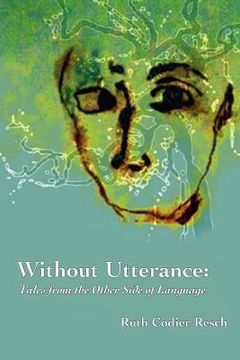 portada without utterance: tales from the other side of language (en Inglés)