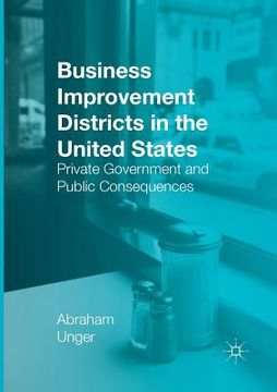 portada Business Improvement Districts in the United States: Private Government and Public Consequences (en Inglés)
