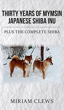 portada Thirty Years of Mymsin Japanese Shiba Inu: Plus the Complete Shibas (en Inglés)