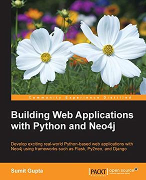 portada Building web Applications With Python and Neo4J: Develop Exciting Real-World Python-Based web Applications With Neo4J Using Frameworks Such as Flask, Py2Neo, and Django (en Inglés)