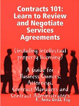 portada contracts 101: learn to review and negotiate services agreements (including intellectual property licensing) (en Inglés)