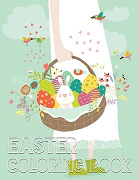 portada Easter Coloring Book: 40 Easter Design for Kids, Teens, Adults With Fun, Easy, and Relaxing (Coloring Book of Easter Eggs, Bunnies, Easter Buskets) (Easter Coloring Lucy) 
