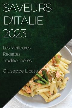 portada Saveurs d'Italie 2023: Les Meilleures Recettes Traditionnelles (en Francés)