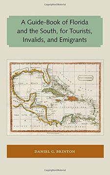 portada A Guide-Book of Florida and the South, for Tourists, Invalids, and Emigrants (Florida and the Caribbean Open Books Series)