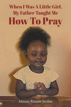 portada When I Was a Little Girl, My Father Taught Me How to Pray (en Inglés)