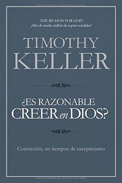 portada ¿Es Razonable Creer En Dios?: Convicción, En Tiempos de Escepticismo (in Spanish)