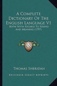 portada a complete dictionary of the english language v1: both with regard to sound and meaning (1797) (in English)
