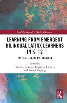 portada Learning from Emergent Bilingual Latinx Learners in K-12: Critical Teacher Education (en Inglés)