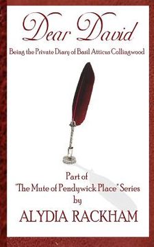portada Dear David: Being the Private Diary of Basil Atticus Collingwood (en Inglés)
