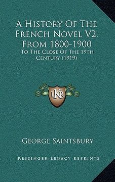 portada a history of the french novel v2, from 1800-1900: to the close of the 19th century (1919) (en Inglés)