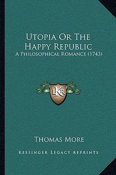portada utopia or the happy republic: a philosophical romance (1743)