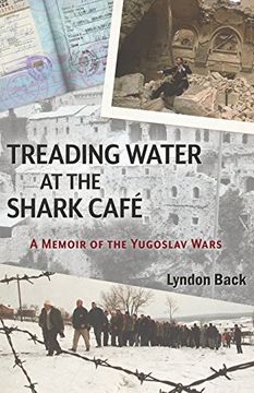 portada Treading Water at the Shark Café: A Memoir of the Yugoslav Wars 