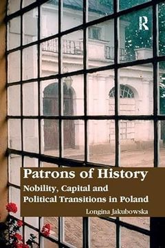 portada Patrons of History: Nobility, Capital and Political Transitions in Poland (en Inglés)