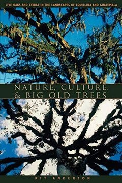 portada Nature, Culture, and big old Trees: Live Oaks and Ceibas in the Landscapes of Louisiana and Guatemala (in English)