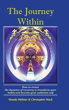 portada The Journey Within: How to Create the Dynamic of Recovery to Transform Your Habits and Become Your Authentic Self (en Inglés)