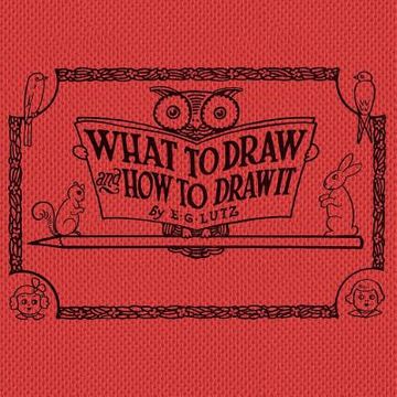 portada What to Draw and how to Draw it (en Inglés)
