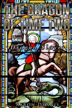 portada The Dragon of Time Two: Dragon Slayer (en Inglés)