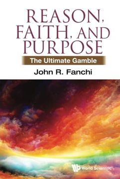 portada Reason, Faith, and Purpose: The Ultimate Gamble (en Inglés)