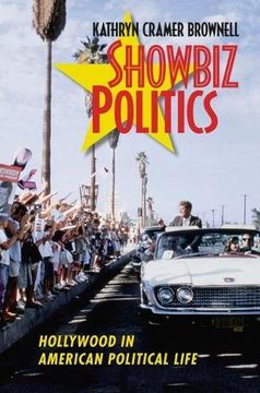 portada Showbiz Politics: Hollywood in American Political Life