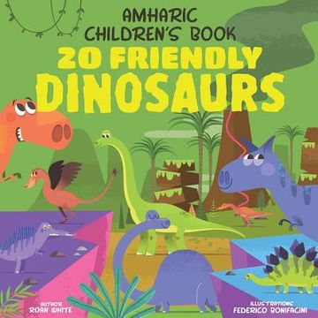 portada Amharic Children's Book: 20 Friendly Dinosaurs (en Inglés)