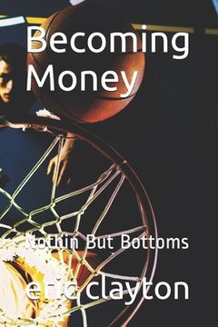 portada Becoming Money: Nothin But Bottoms (en Inglés)