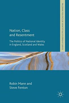 portada Nation, Class and Resentment: The Politics of National Identity in England, Scotland and Wales (Palgrave Politics of Identity and Citizenship Series)