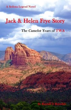 portada Jack & Helen Frye Story: The Camelot Years of TWA (en Inglés)
